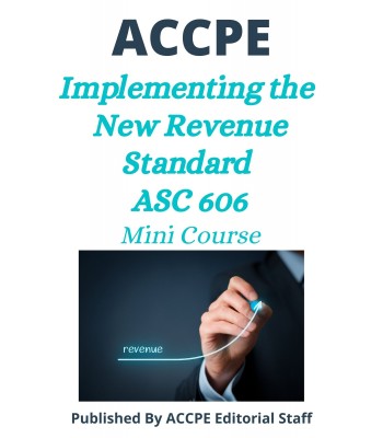 Implementing the New Revenue Standard ASC 606 2022 Mini Course